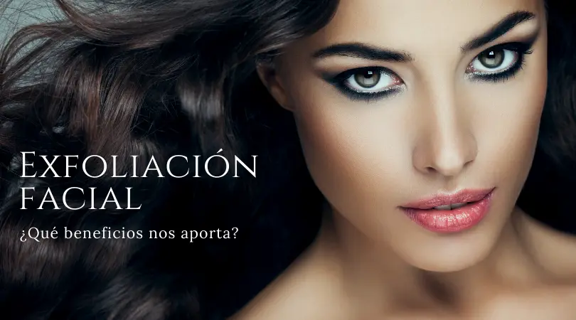 Exfoliacion facial - Clínica Bajo Exfoliación facial, ¿qué beneficios nos aporta?